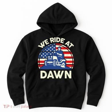 LawnMowing We Ride At Dawn LawnMower Hoodie