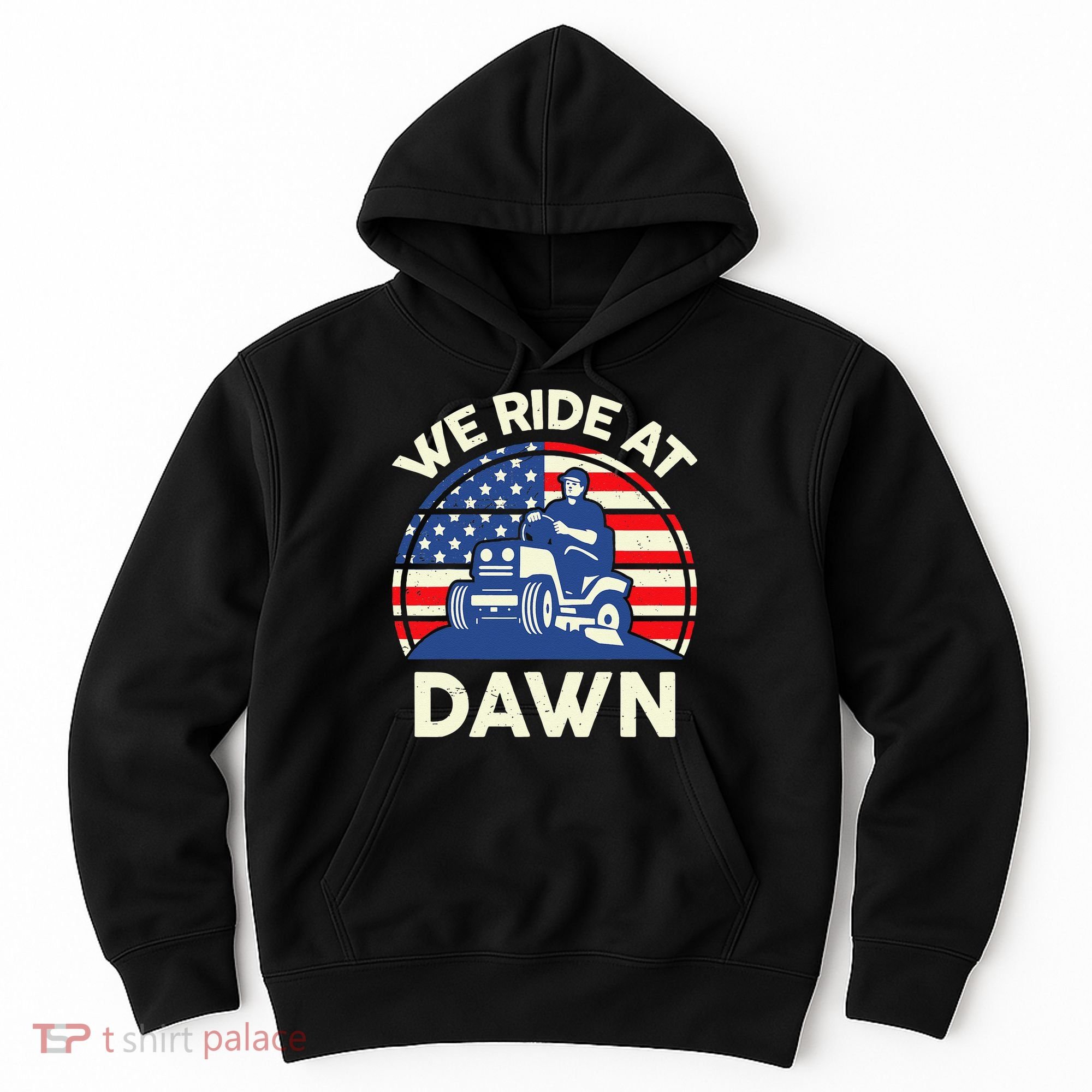 LawnMowing We Ride At Dawn LawnMower Hoodie