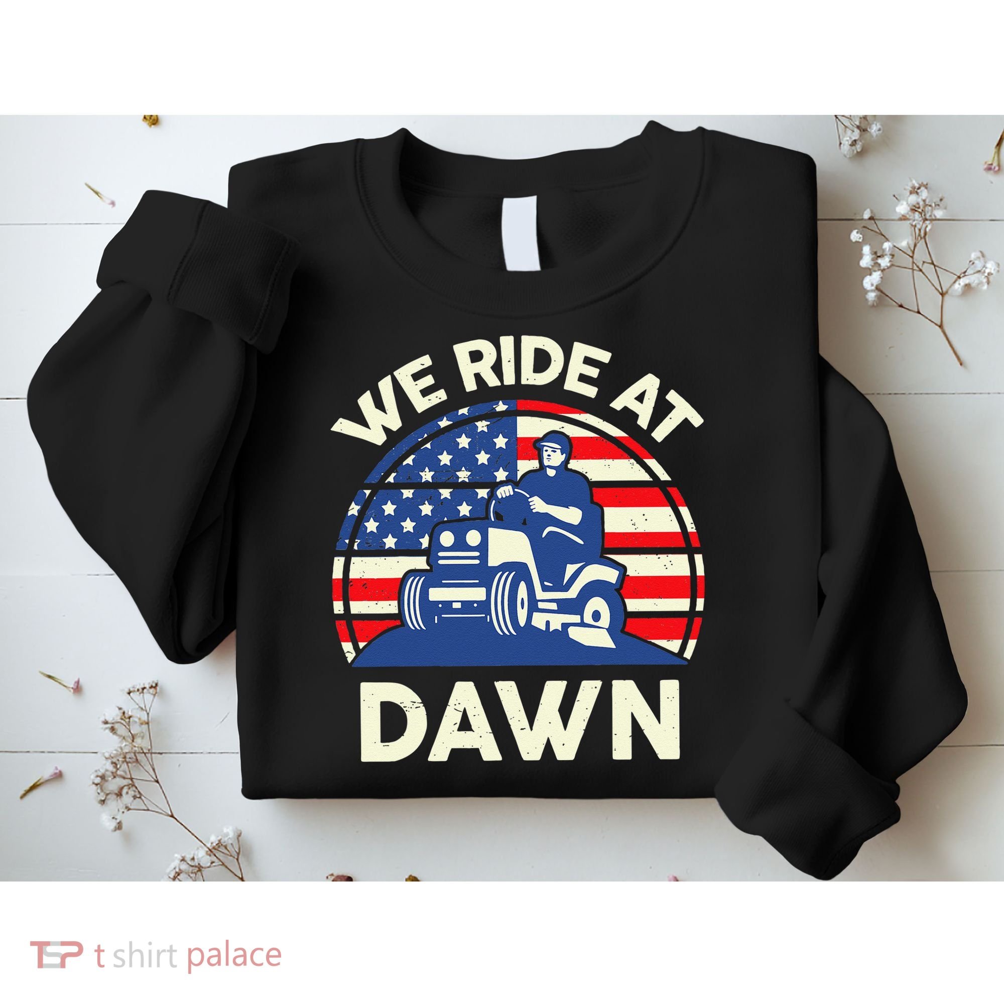 LawnMowing We Ride At Dawn LawnMower Sweatshirt