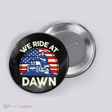 LawnMowing We Ride At Dawn LawnMower Button
