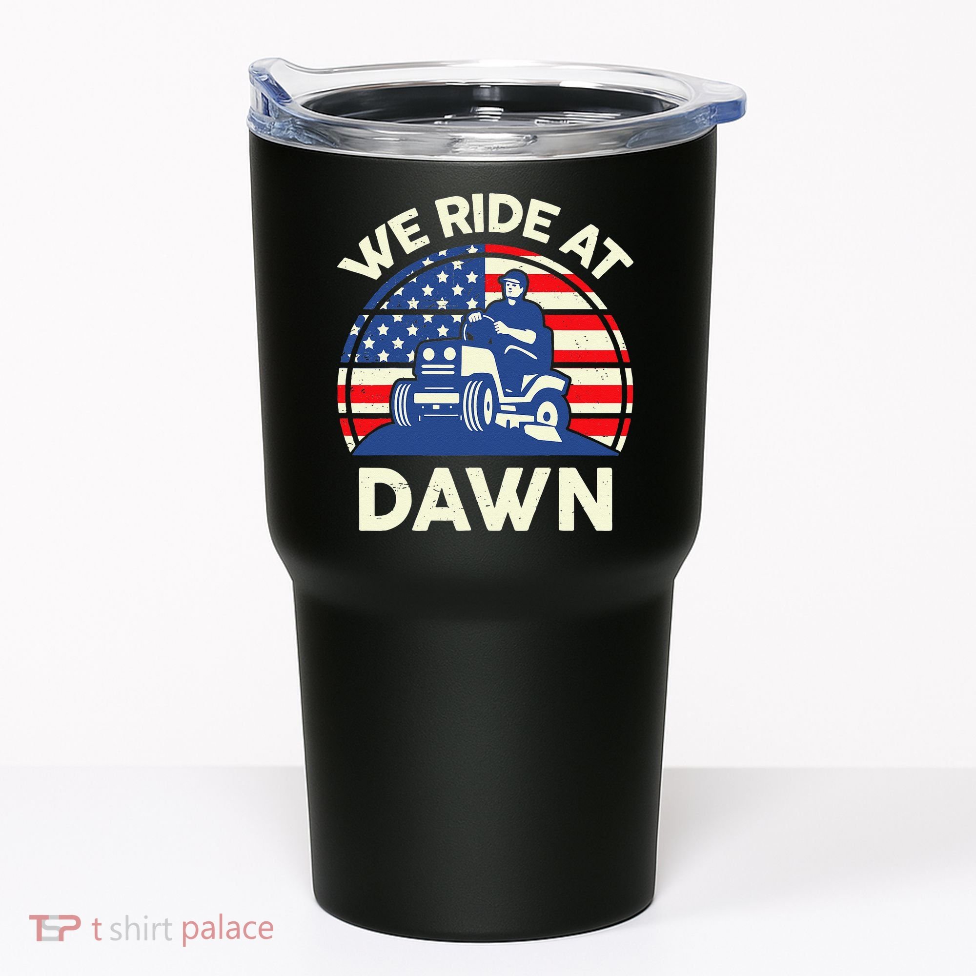 LawnMowing We Ride At Dawn LawnMower Tumbler