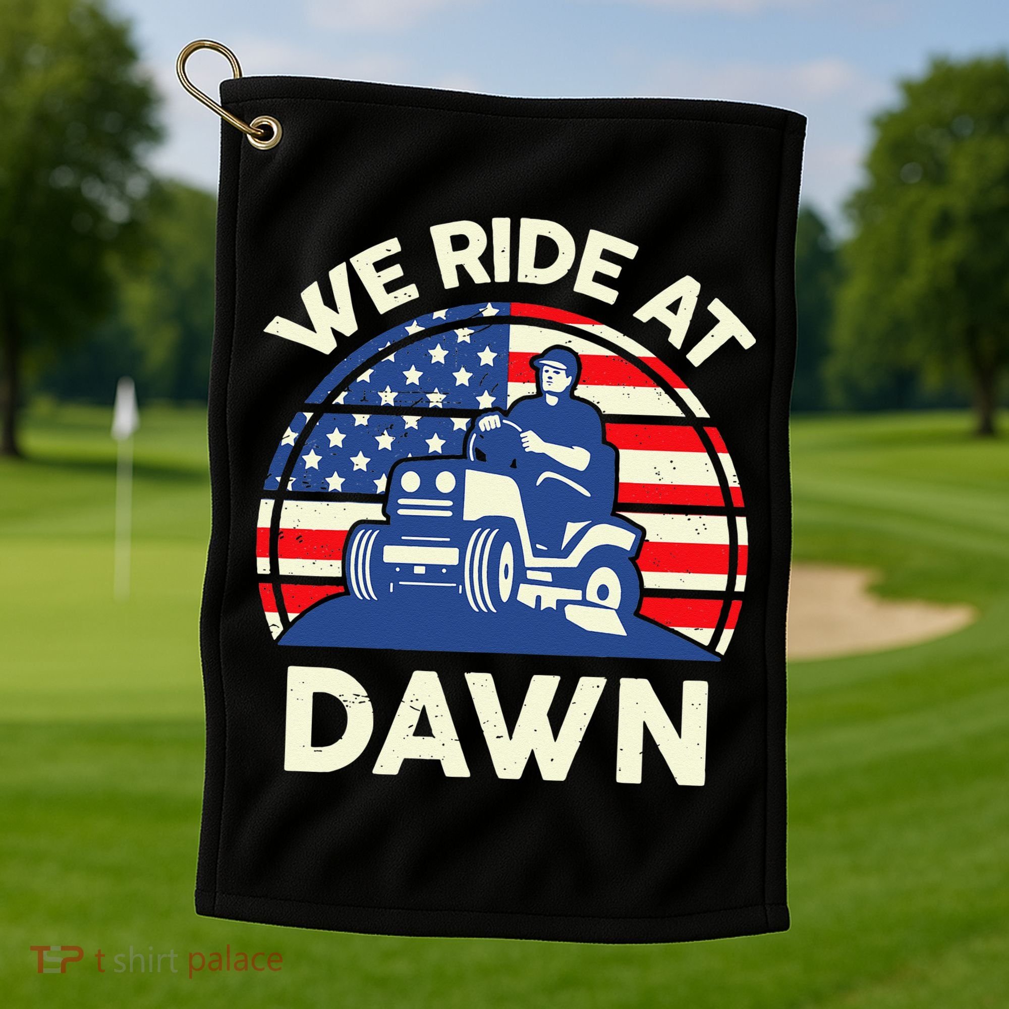 LawnMowing We Ride At Dawn LawnMower Golf Towel