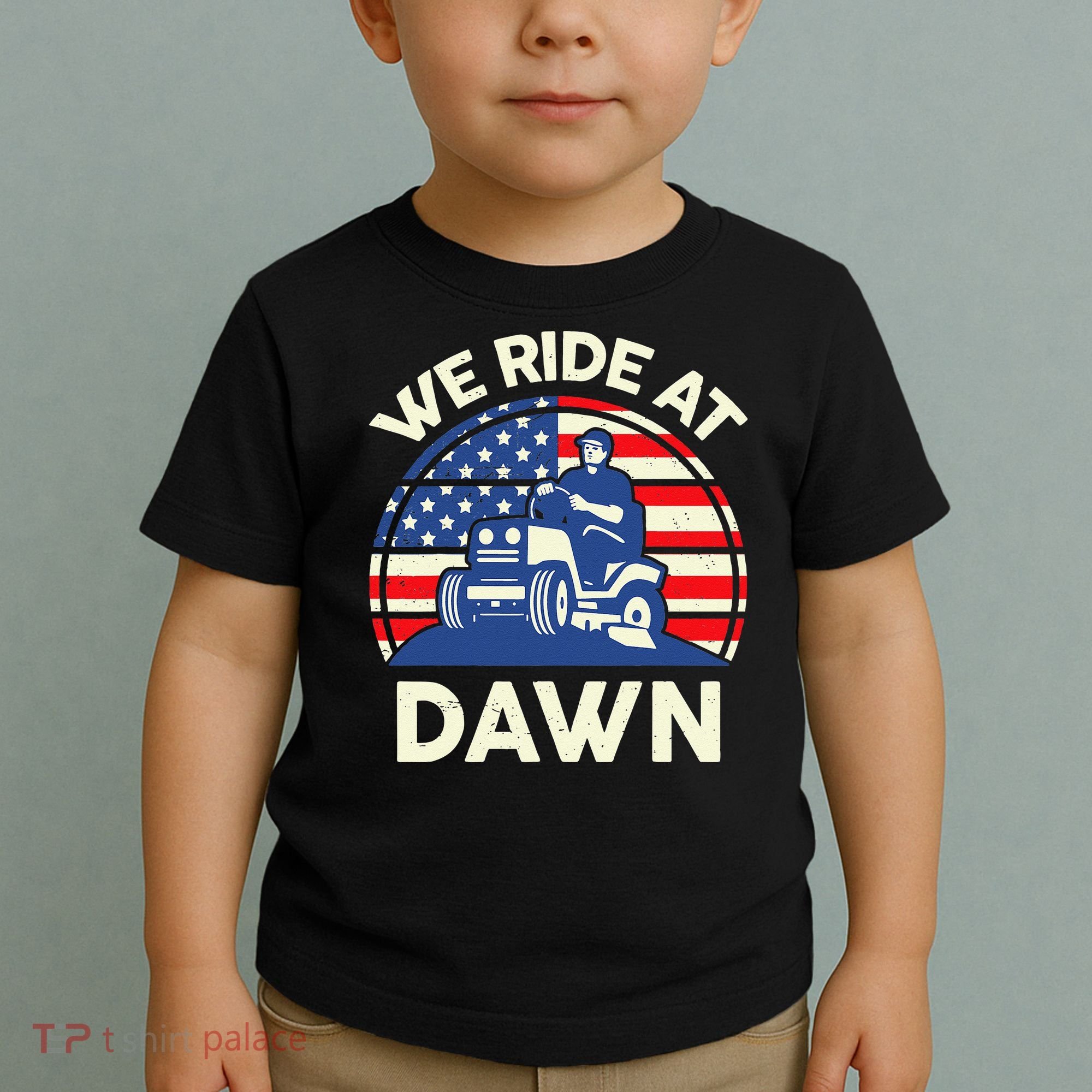 LawnMowing We Ride At Dawn LawnMower Toddler T-Shirt