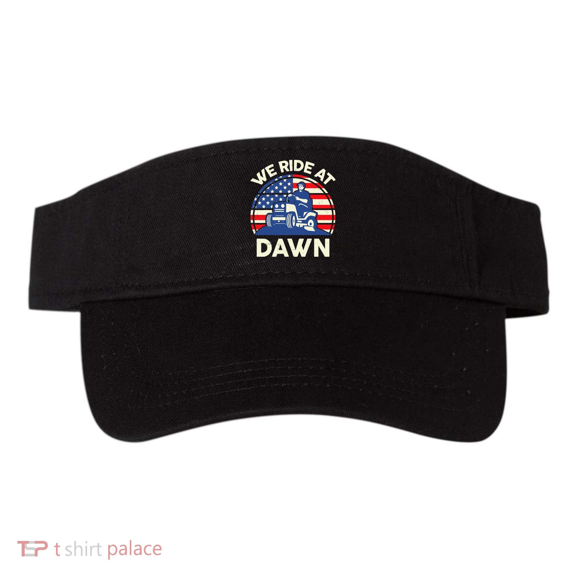 LawnMowing We Ride At Dawn LawnMower Visor