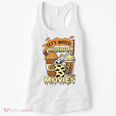 LetS Watch Scary Horror Movies Spooky Season Women's Tank Top