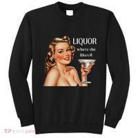 Liquor Where She Likes It Funny Drinking Alcohol Lover Sweatshirt thumb 0