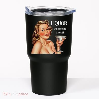 Liquor Where She Likes It Funny Drinking Alcohol Lover Tumbler