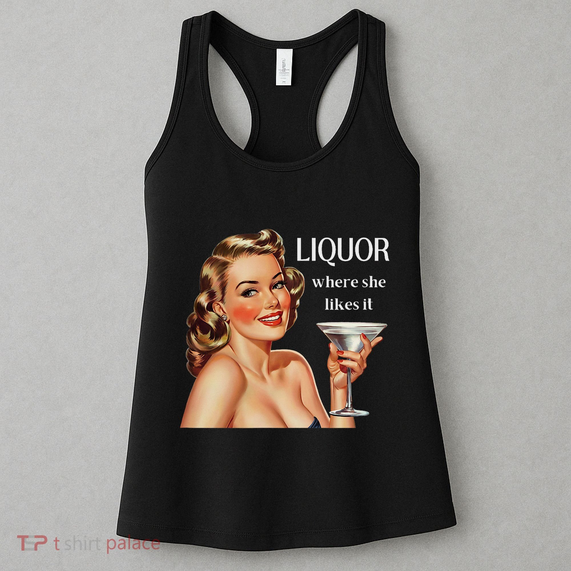 Liquor Where She Likes It Funny Drinking Alcohol Lover Women's Tank Top