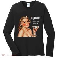Liquor Where She Likes It Funny Drinking Alcohol Lover Women's Long Sleeve Shirt thumb 0