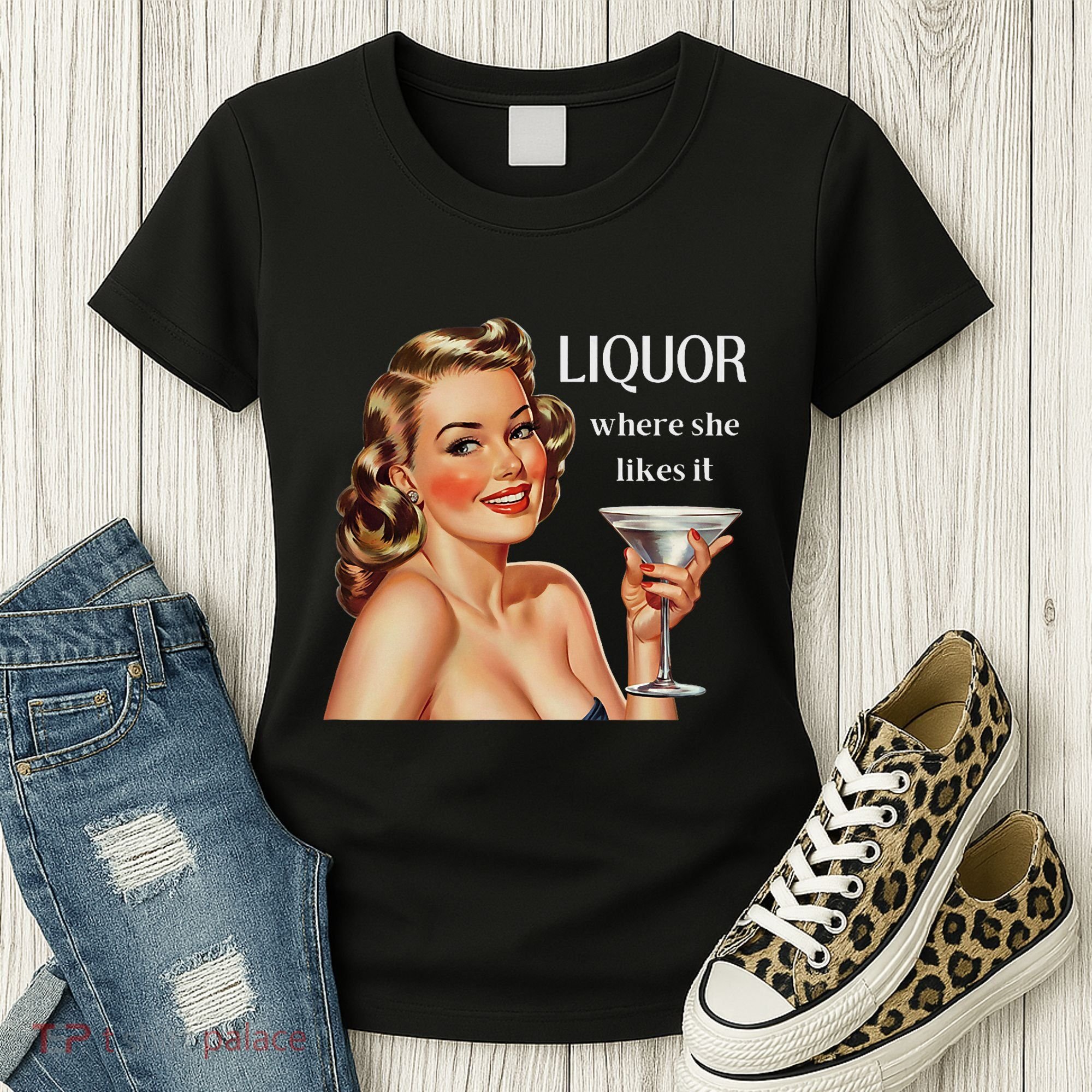 Liquor Where She Likes It Funny Drinking Alcohol Lover Women's T-Shirt