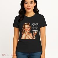 Liquor Where She Likes It Funny Drinking Alcohol Lover Women's T-Shirt thumb 4