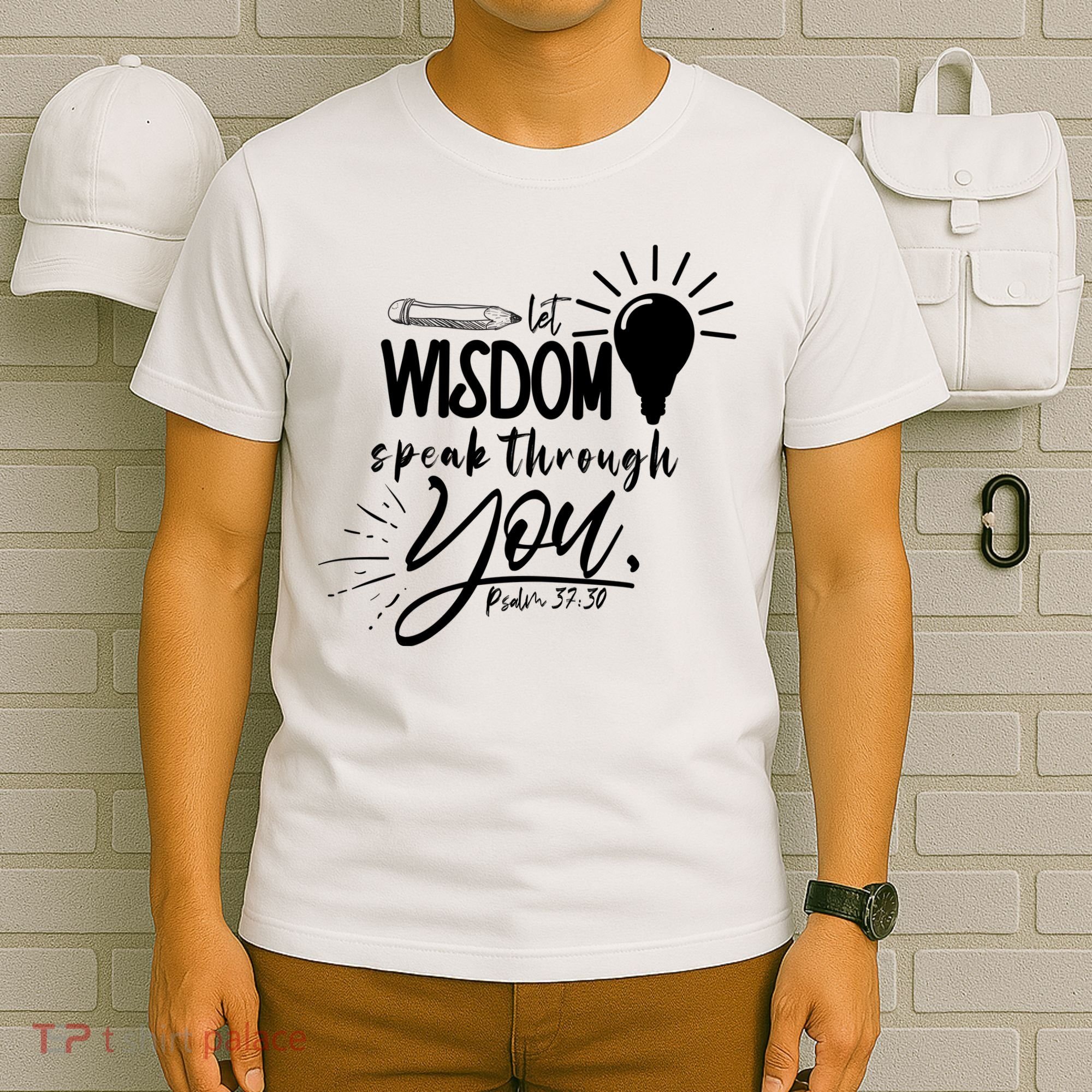 Let Wisdom Speak Through You Psalm 37:30 T-Shirt