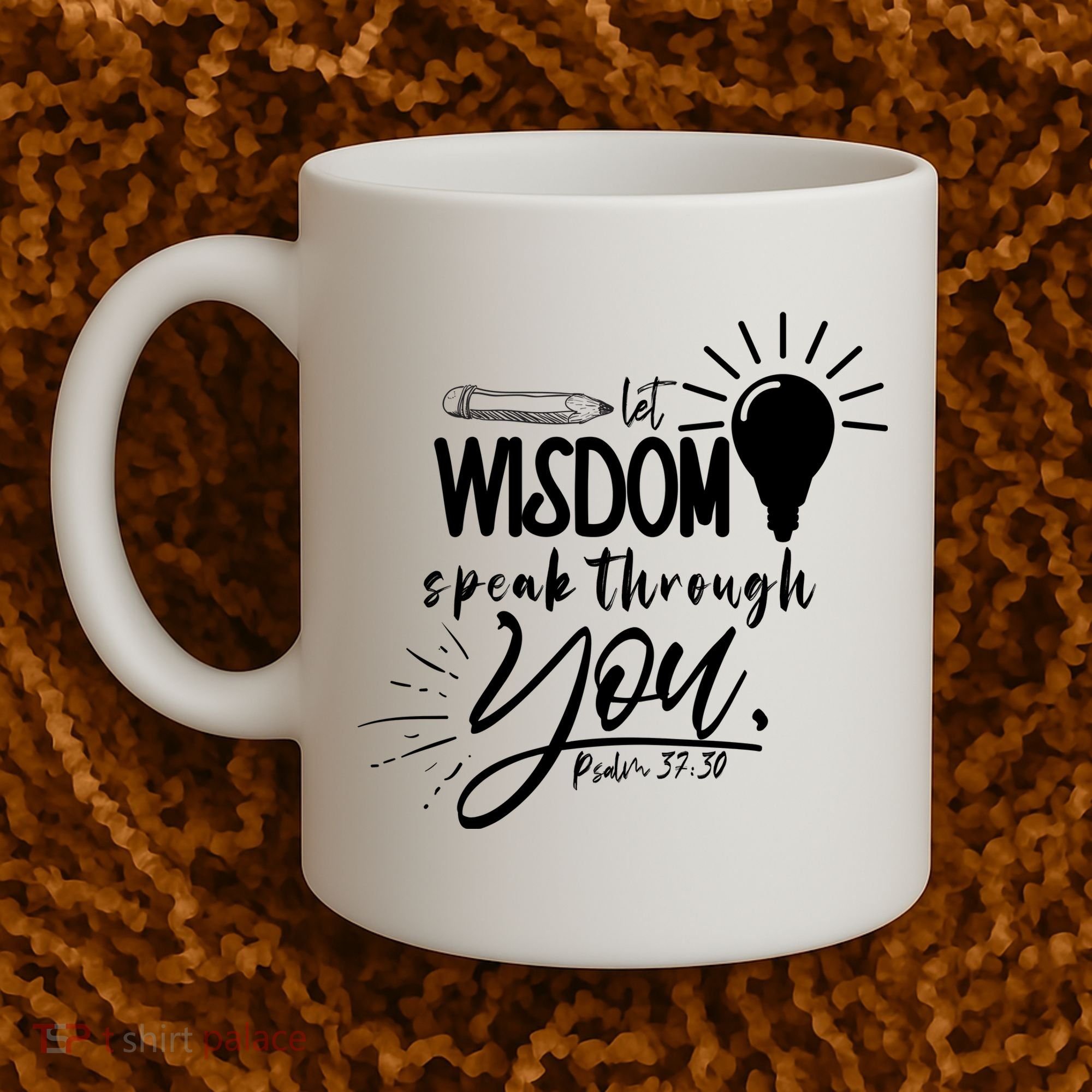Let Wisdom Speak Through You Psalm 37:30 Coffee Mug