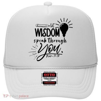 Let Wisdom Speak Through You Psalm 37:30 Hat