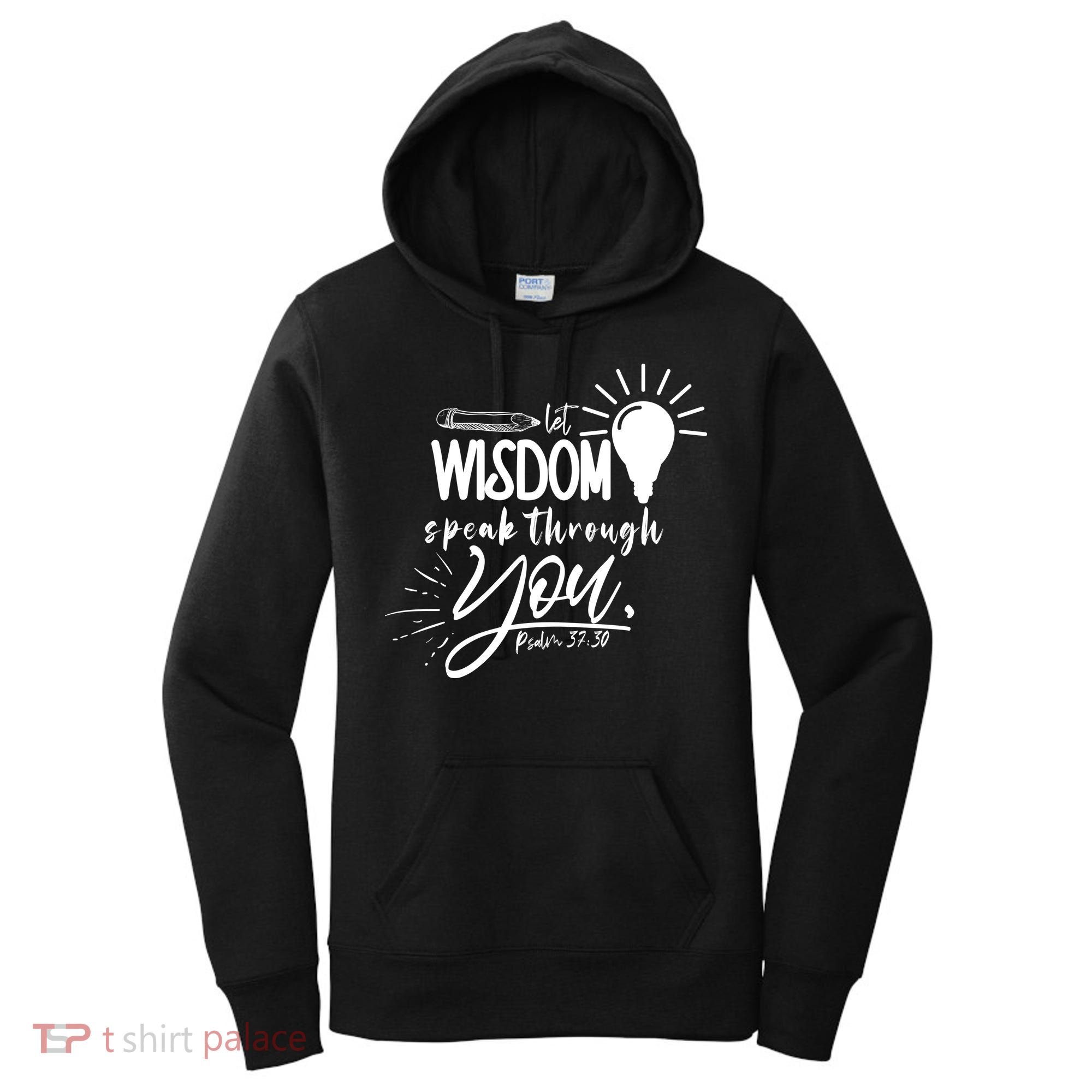 Let Wisdom Speak Through You Psalm 37:30 Bible Verse Women's Hoodie