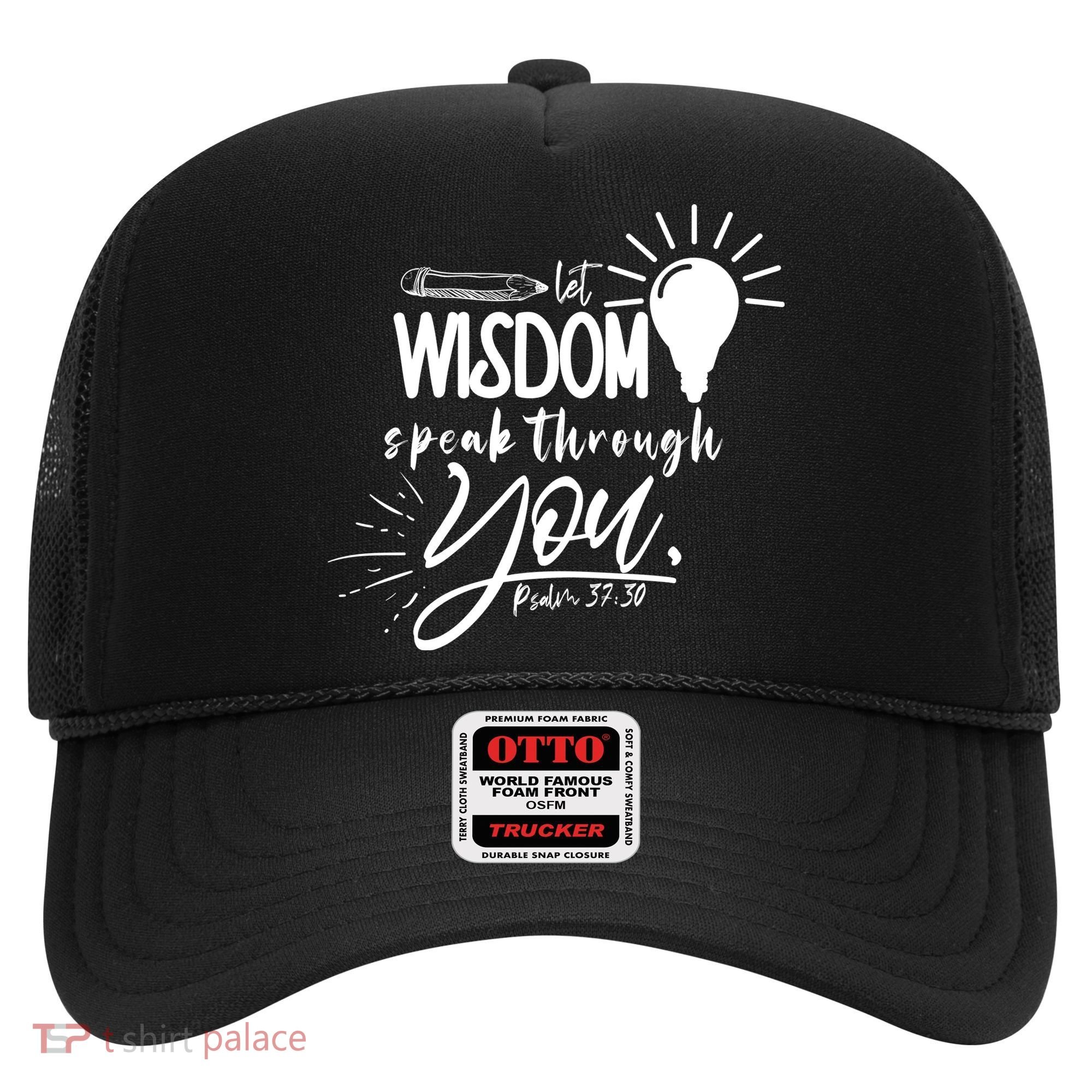 Let Wisdom Speak Through You Psalm 37:30 Bible Verse Hat