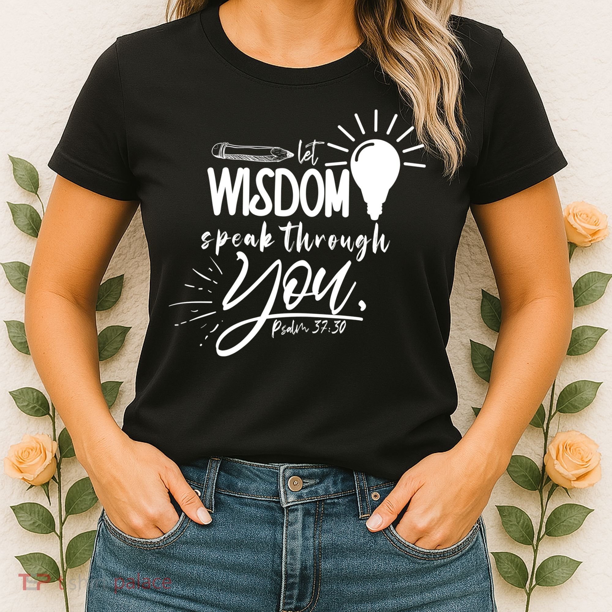 Let Wisdom Speak Through You Psalm 37:30 Bible Verse Women's T-Shirt