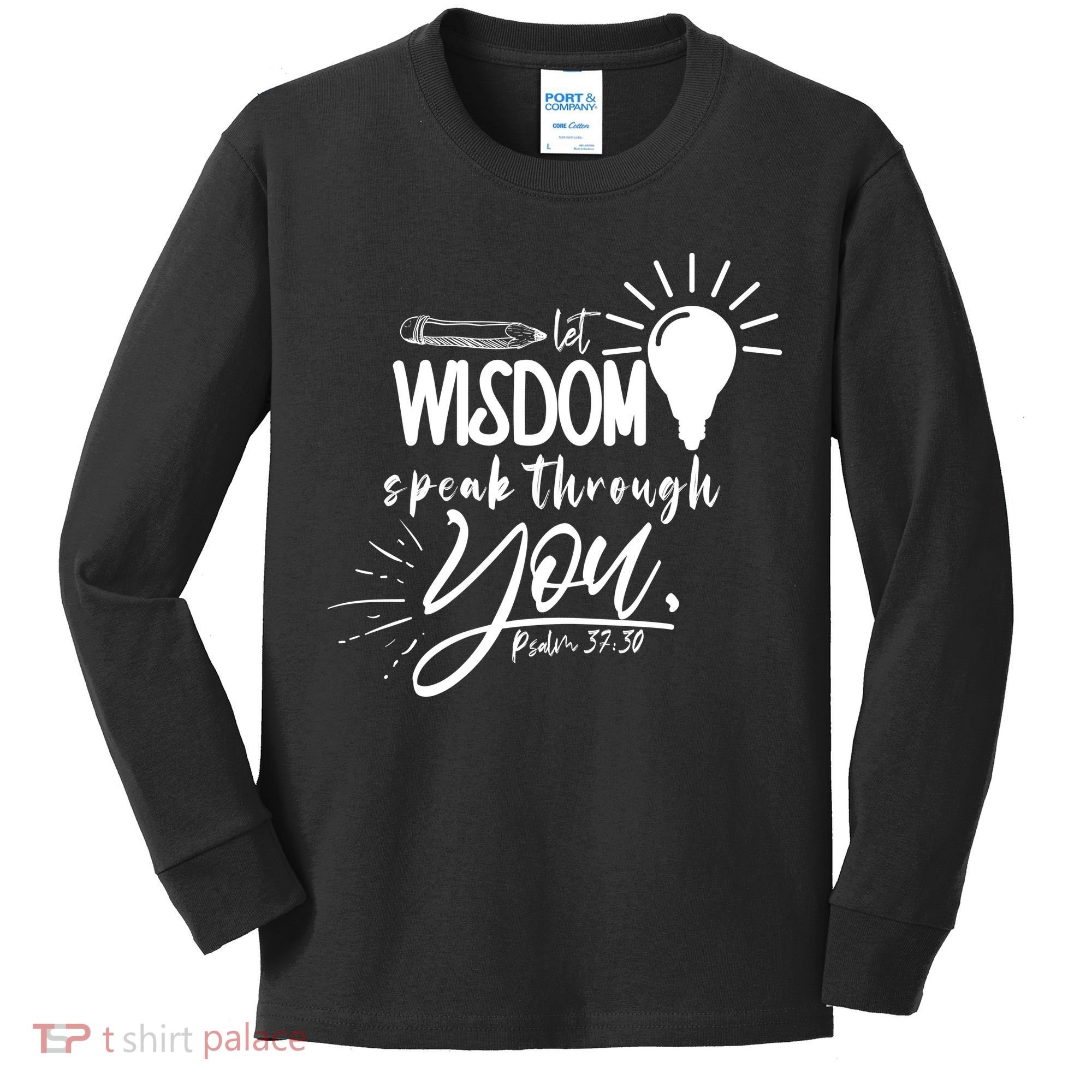 Let Wisdom Speak Through You Psalm 37:30 Bible Verse Kids Long Sleeve Shirt