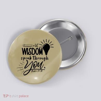 Let Wisdom Speak Through You Psalm 37:30 Bible Verse Button