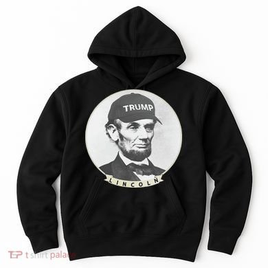 Lincoln Wearing Trump Hat Funny Abe Merica Abraham Hoodie