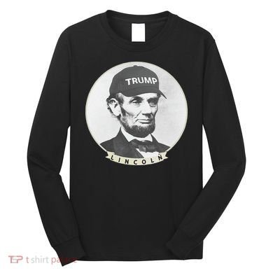 Lincoln Wearing Trump Hat Funny Abe Merica Abraham Long Sleeve Shirt