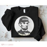 Lincoln Wearing Trump Hat Funny Abe Merica Abraham Sweatshirt thumb 2