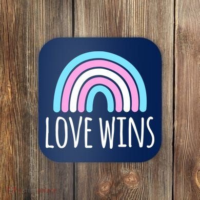 Love Wins Transgender Rainbow Pride Month Coaster