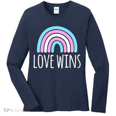 Love Wins Transgender Rainbow Pride Month Women's Long Sleeve Shirt