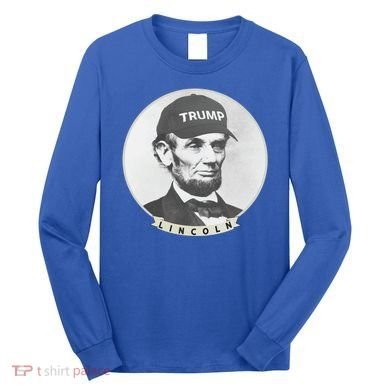 Lincoln Wearing Trump Hat Funny Abe Merica Abraham Gift Long Sleeve Shirt
