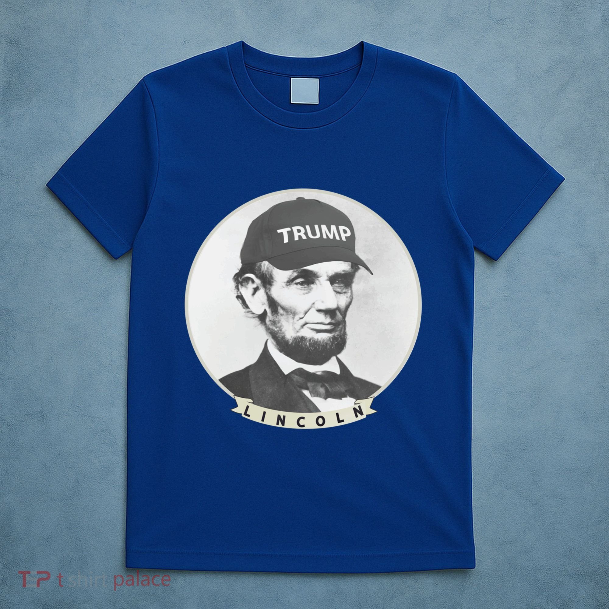 Lincoln Wearing Trump Hat Funny Abe Merica Abraham Gift T-Shirt