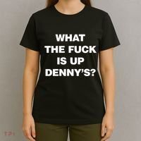 Live Without What The Fuck Is Up DennyS T-Shirt thumb 4