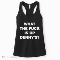Live Without What The Fuck Is Up DennyS Women's Tank Top thumb 0