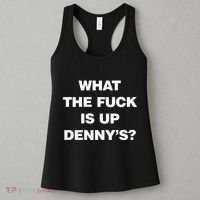 Live Without What The Fuck Is Up DennyS Women's Tank Top thumb 3