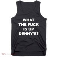 Live Without What The Fuck Is Up DennyS Tank Top thumb 0