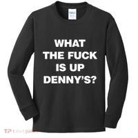 Live Without What The Fuck Is Up DennyS Kids Long Sleeve Shirt thumb 0