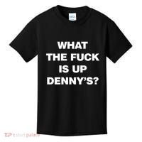 Live Without What The Fuck Is Up DennyS Kids T-Shirt thumb 0