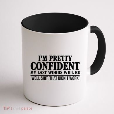 Last Words Will Be Well Shit That Didn't Work Funny Coffee Mug back