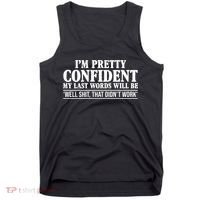 Last Words Will Be Well Shit That Didn't Work Funny Tank Top thumb 0