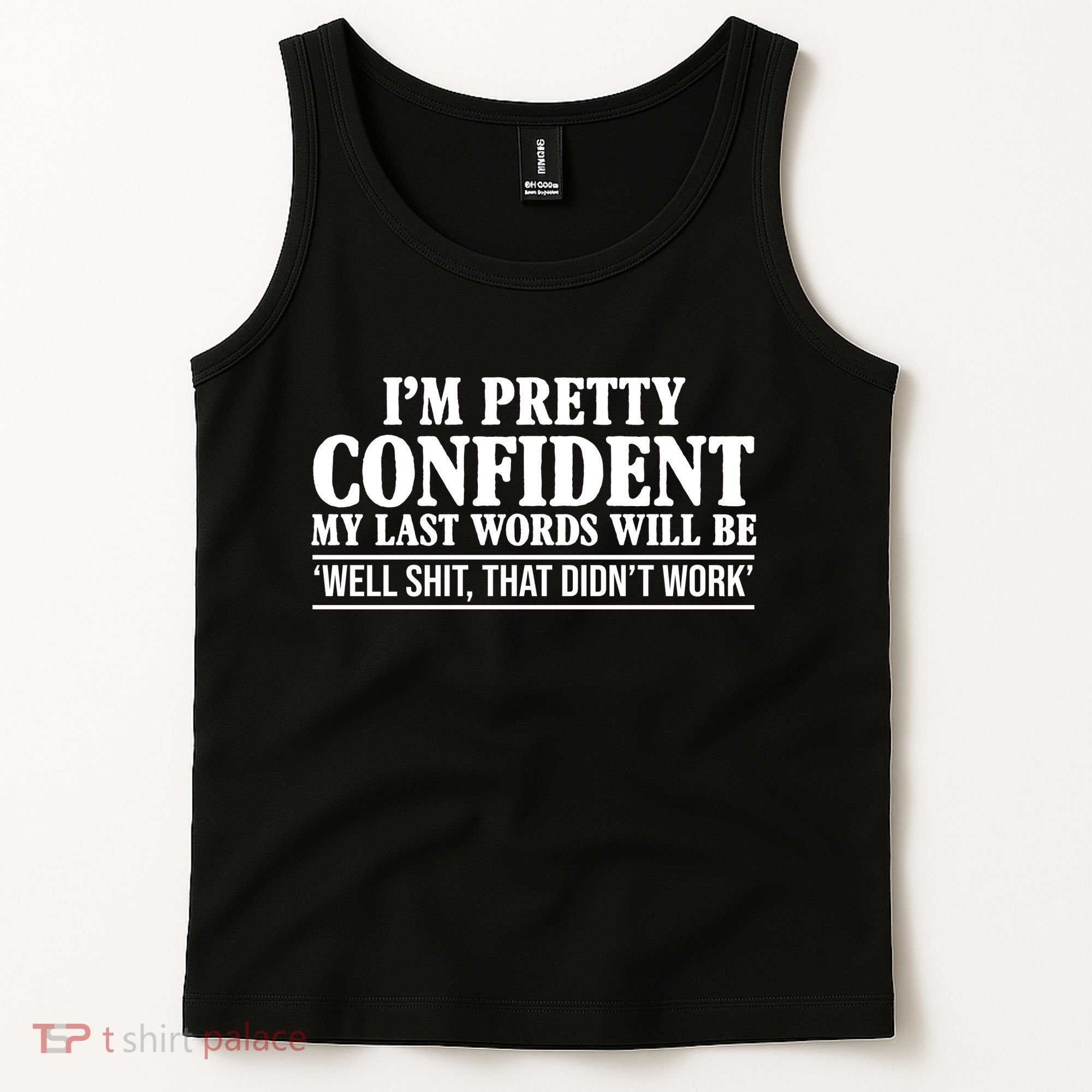 Last Words Will Be Well Shit That Didn't Work Funny Tank Top