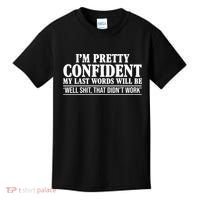 Last Words Will Be Well Shit That Didn't Work Funny Kids T-Shirt thumb 0