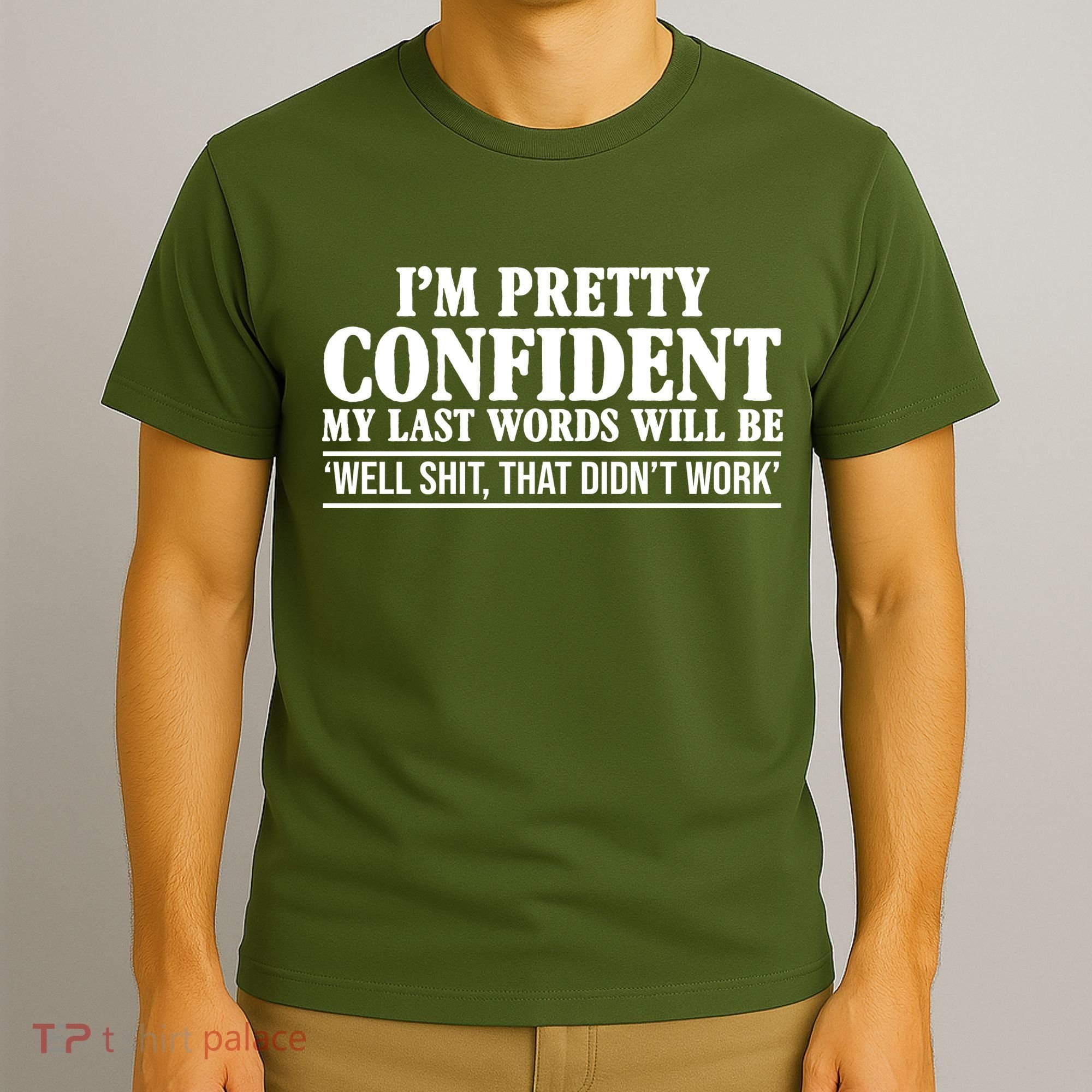 Last Words Will Be Well Shit That Didn't Work Funny T-Shirt