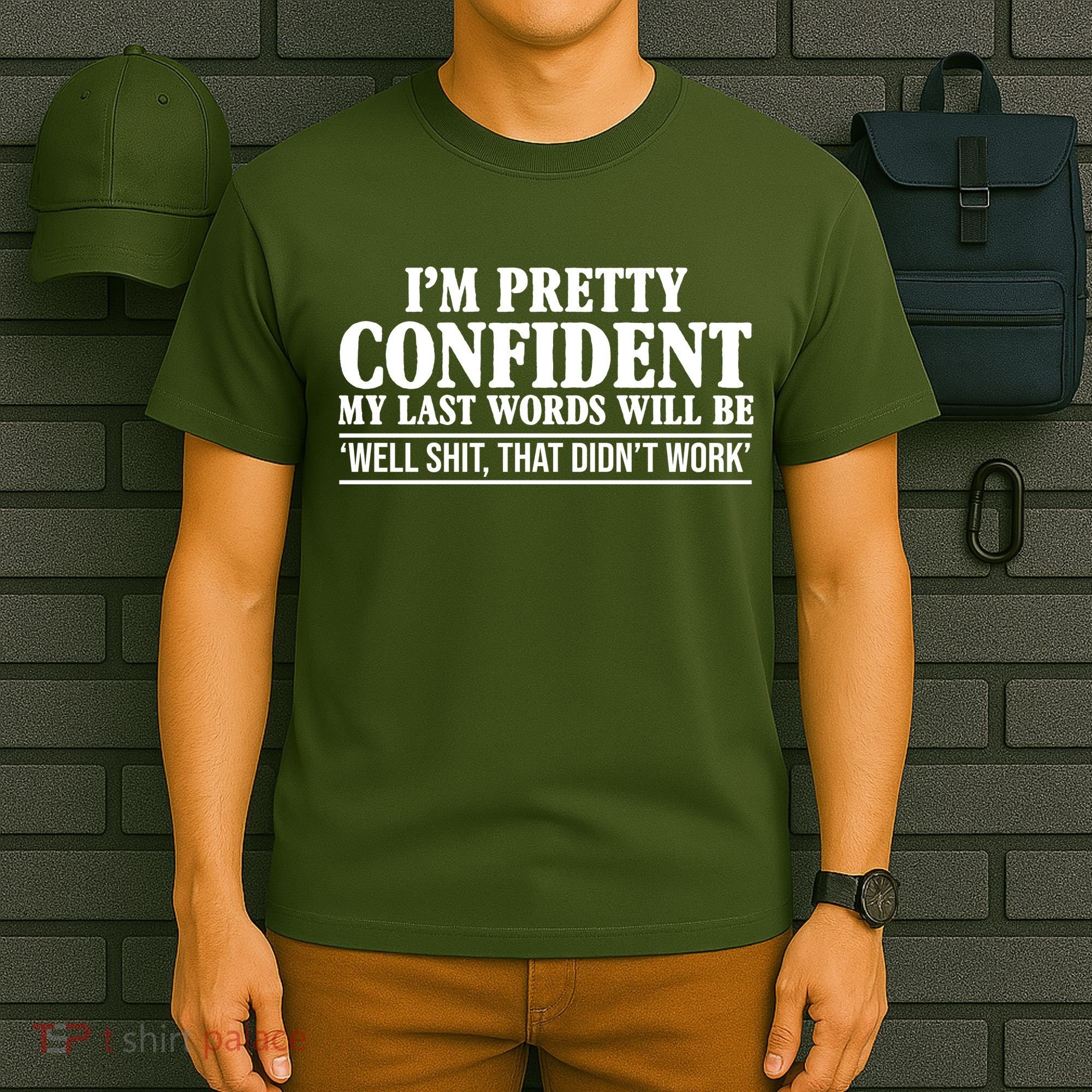 Last Words Will Be Well Shit That Didn't Work Funny T-Shirt