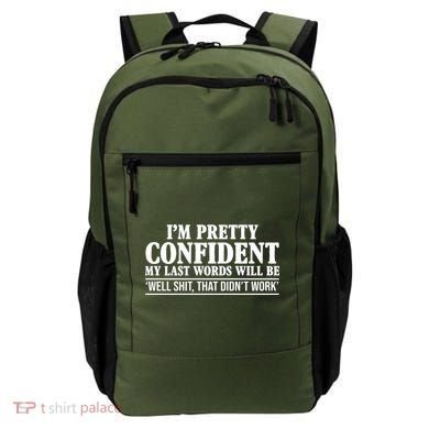 Last Words Will Be Well Shit That Didn't Work Funny Backpack