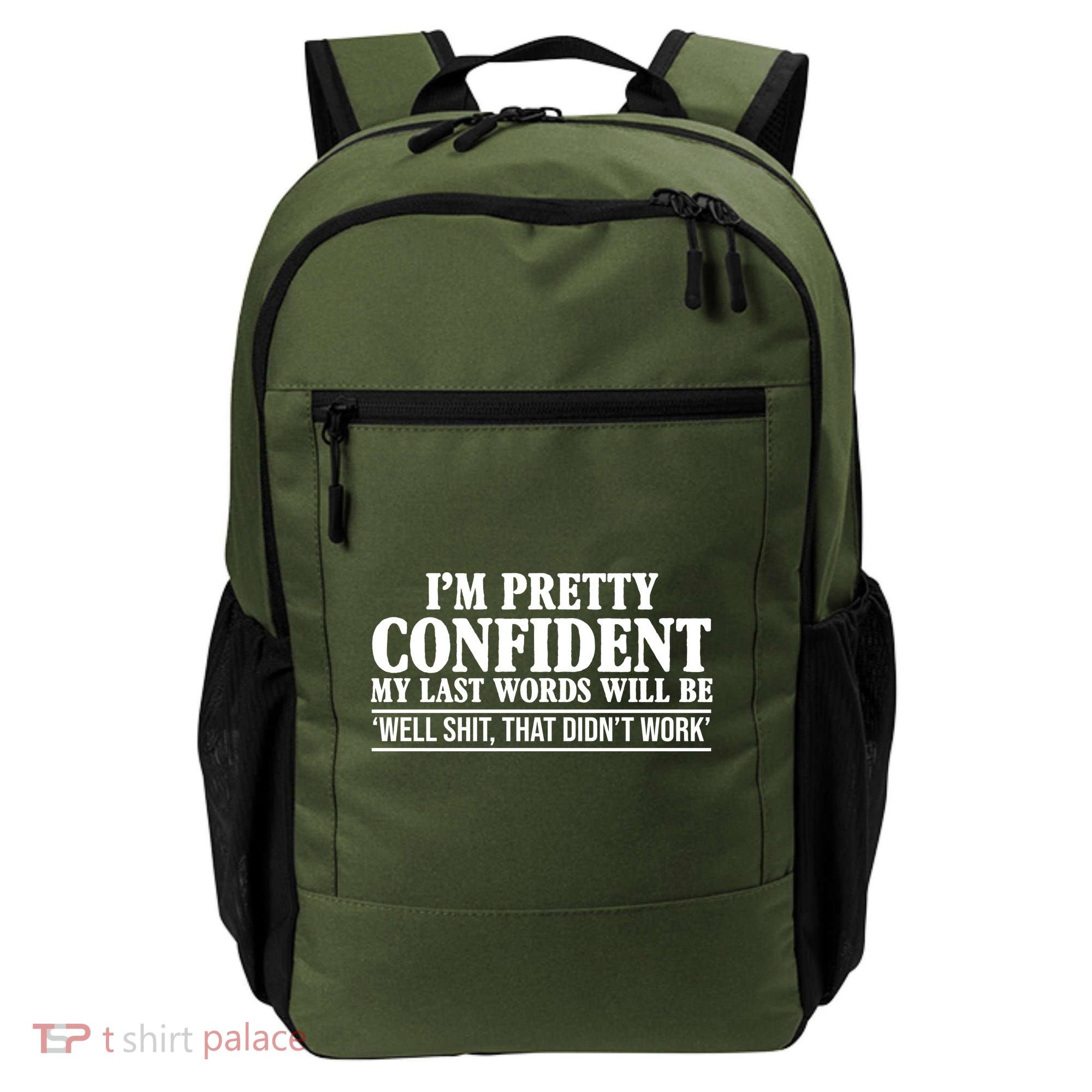 Last Words Will Be Well Shit That Didn't Work Funny Backpack