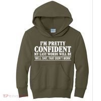 Last Words Will Be Well Shit That Didn't Work Funny Kids Hoodie thumb 0