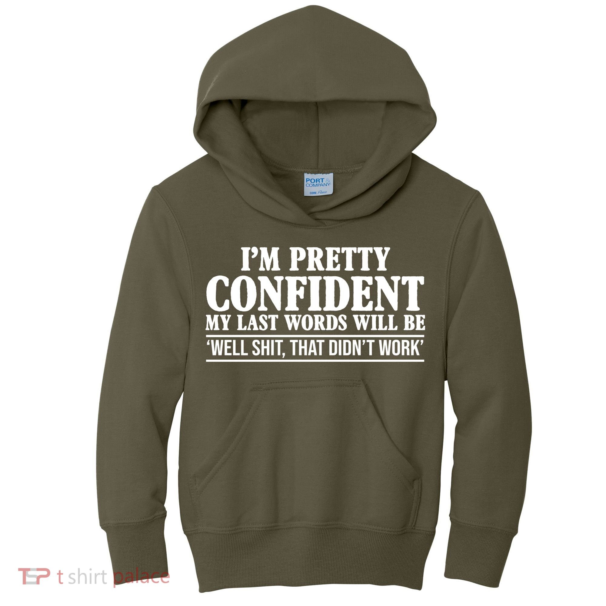 Last Words Will Be Well Shit That Didn't Work Funny Kids Hoodie