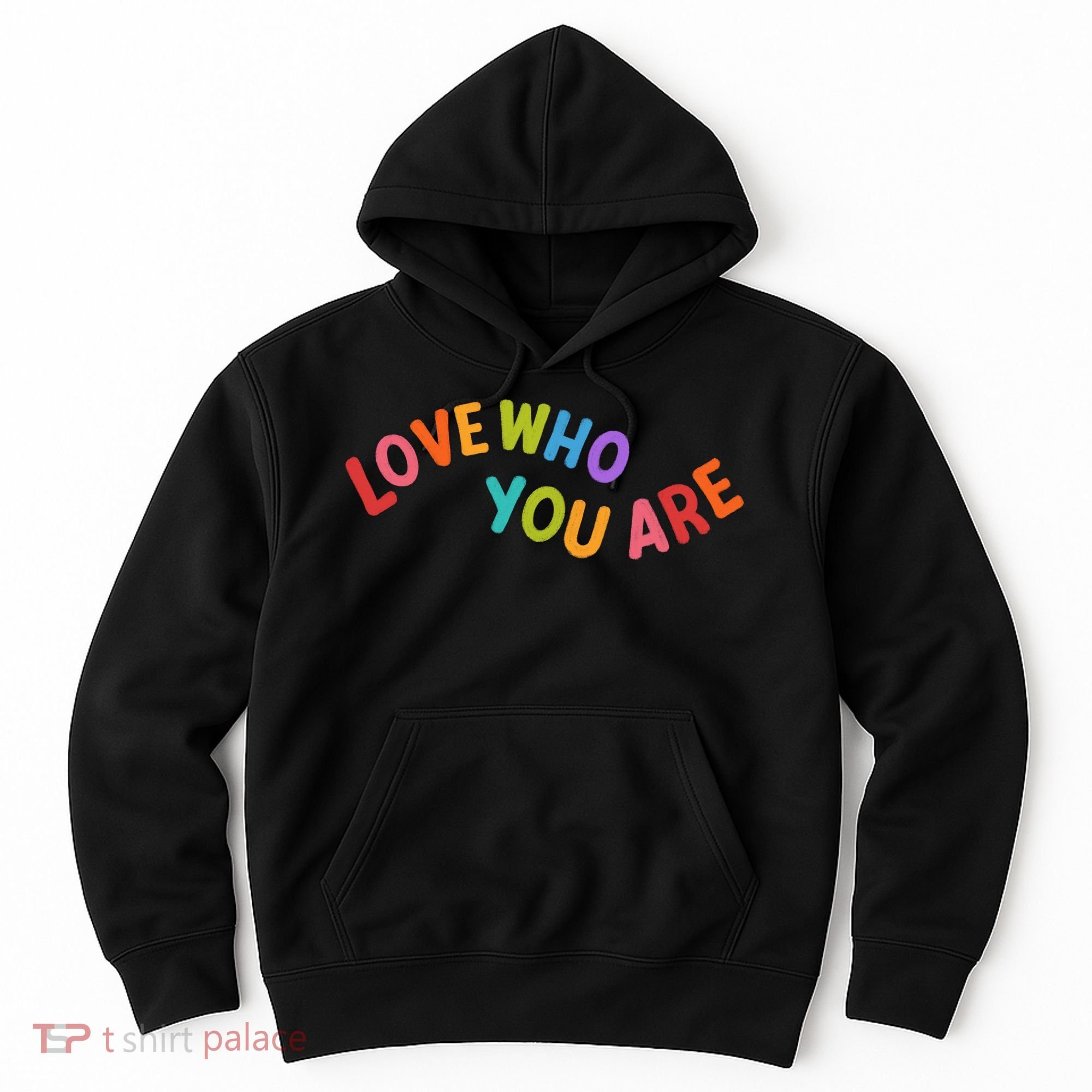 Love Who You Are Rainbow Positive Quote Hoodie