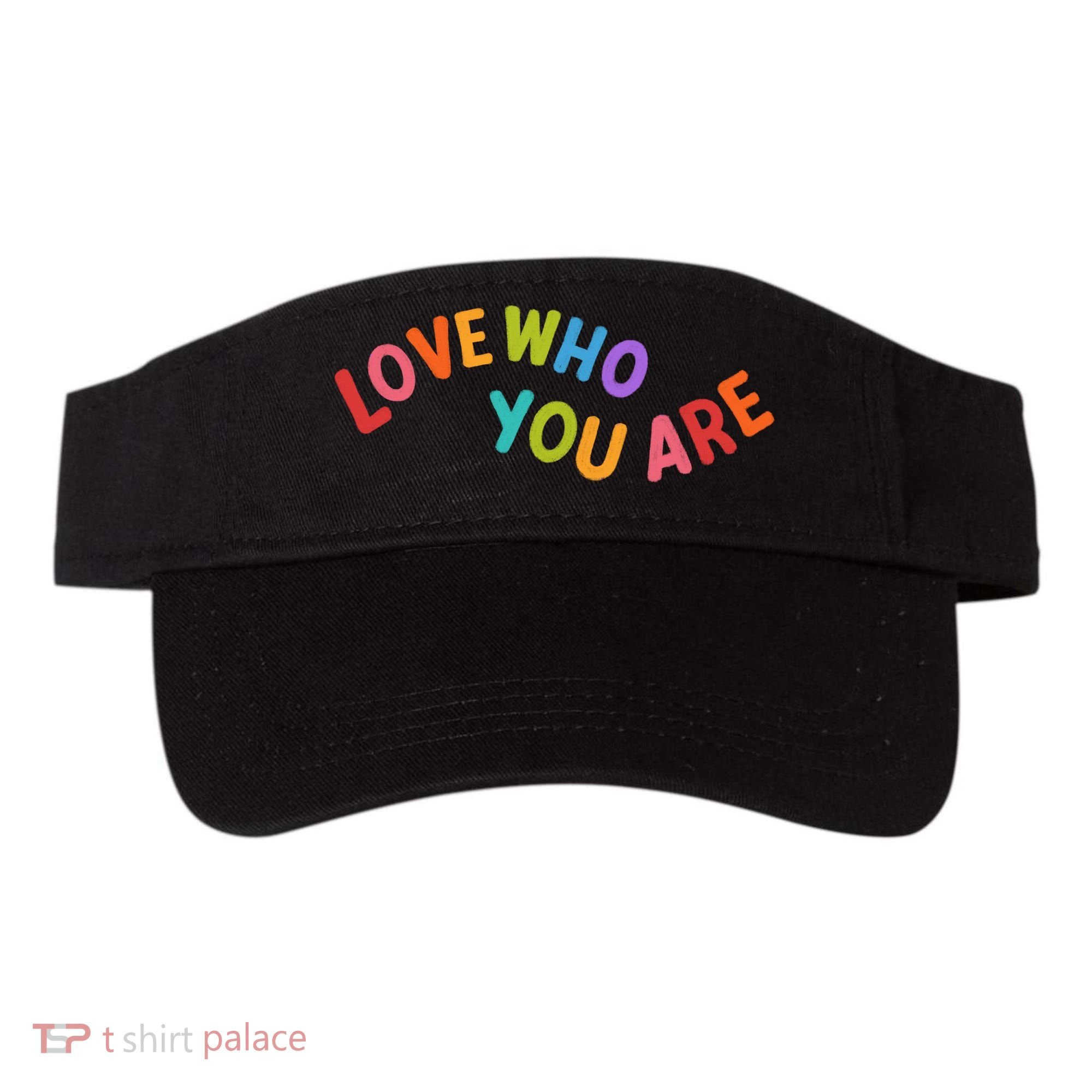 Love Who You Are Rainbow Positive Quote Visor