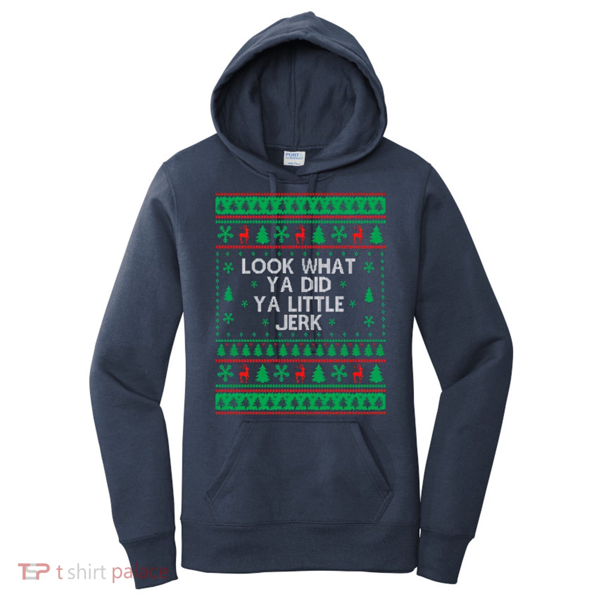 Look What Ya Did Ya Little Jerk Ugly Christmas Women's Hoodie