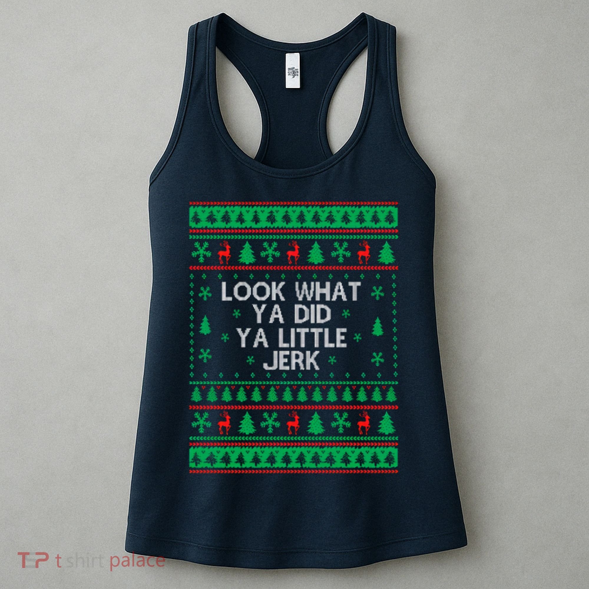 Look What Ya Did Ya Little Jerk Ugly Christmas Women's Tank Top